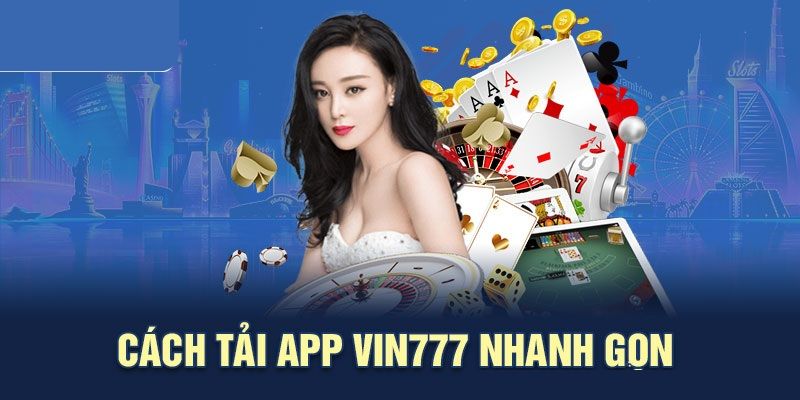Hướng Dẫn Tải App Vin777 Trên iOS và APK Nhanh Gọn 5 Cách tải app Vin777 trên điện thoại Android